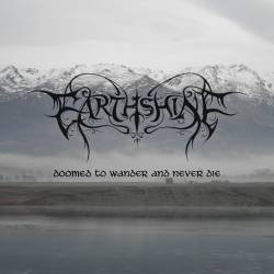 Earthshine : Doomed to Wander and Never Die